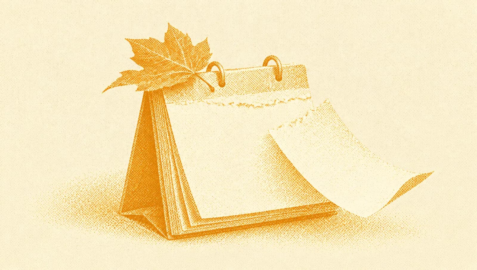 Ochre illustration: a desk calendar with blank pages being torn off, an autumn leaf resting on top.