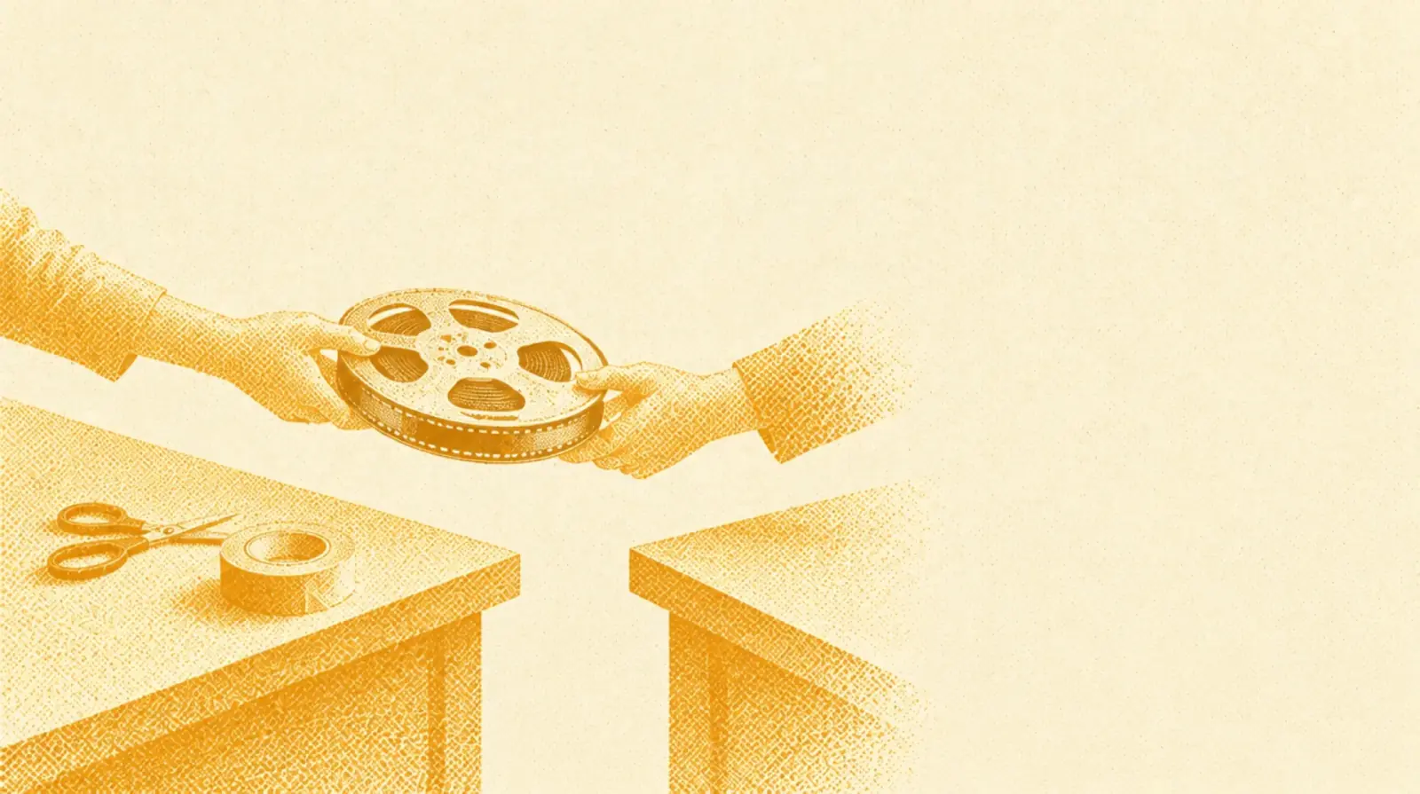 Ochre illustration: two desks facing each other with a film reel passing across the gap between them, and scissors and a roll of tape on one desk.