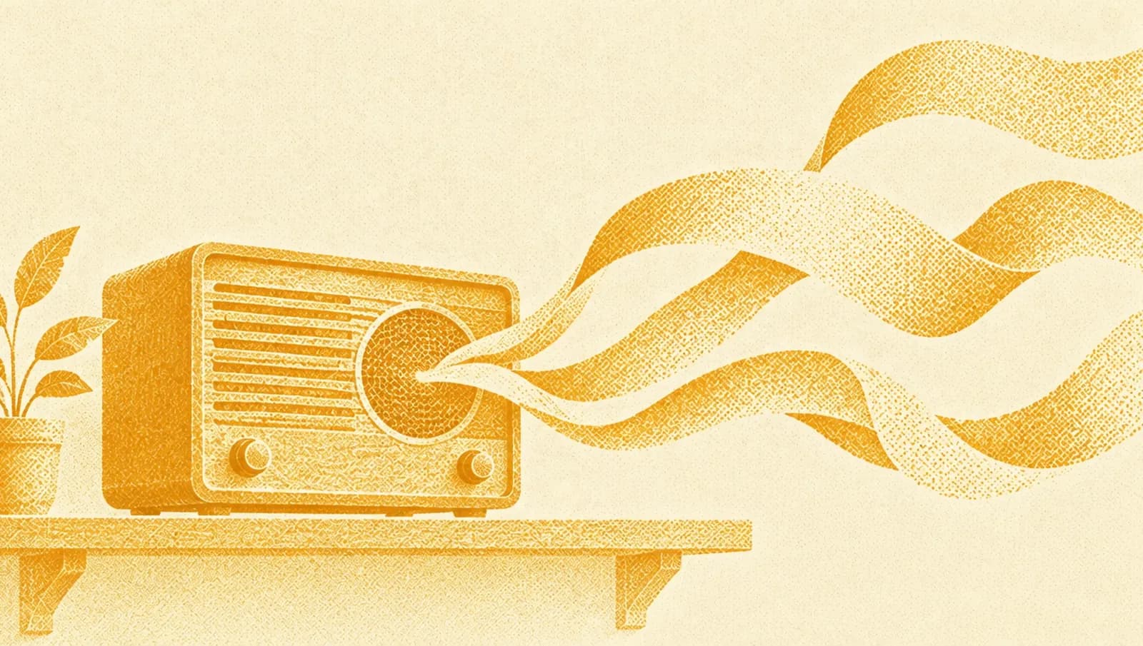 Ochre illustration: an old radio on a shelf with sound waves drawn as curling paper ribbons floating out of its speaker.
